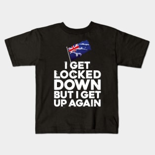 i get locked down but i get up again Australia Kids T-Shirt